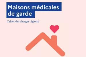 Maisons médicales de garde _ cahier des charges régional