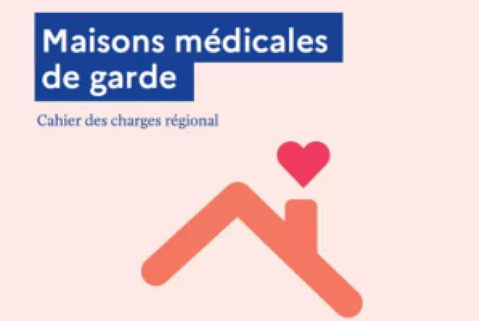 Maisons médicales de garde _ cahier des charges régional