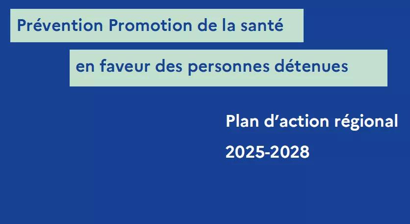 Plan action régional santé et détention 2025-28