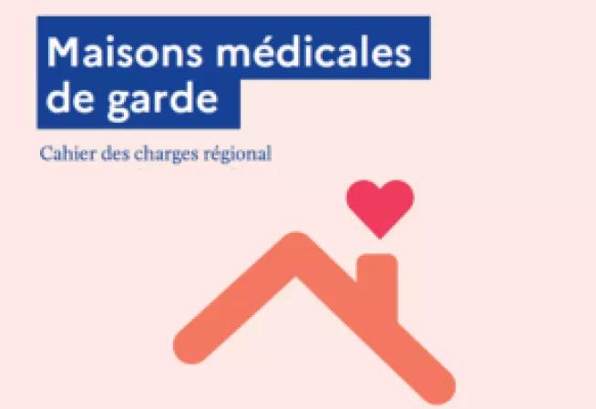 Maisons médicales de garde _ cahier des charges régional