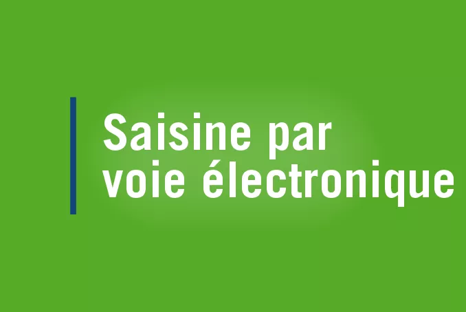 saisine par voie électronique