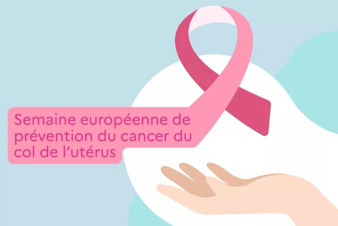 Semaine européenne de prévention du cancer du col de l’utérus